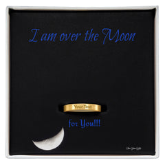 I am over the Moon for you!! Name Ring, Word Ring, Custom Word