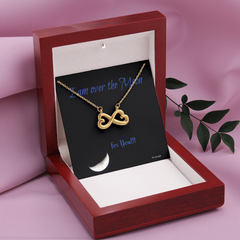Endless Love Necklace Personal message "I'm over the moon for you!"