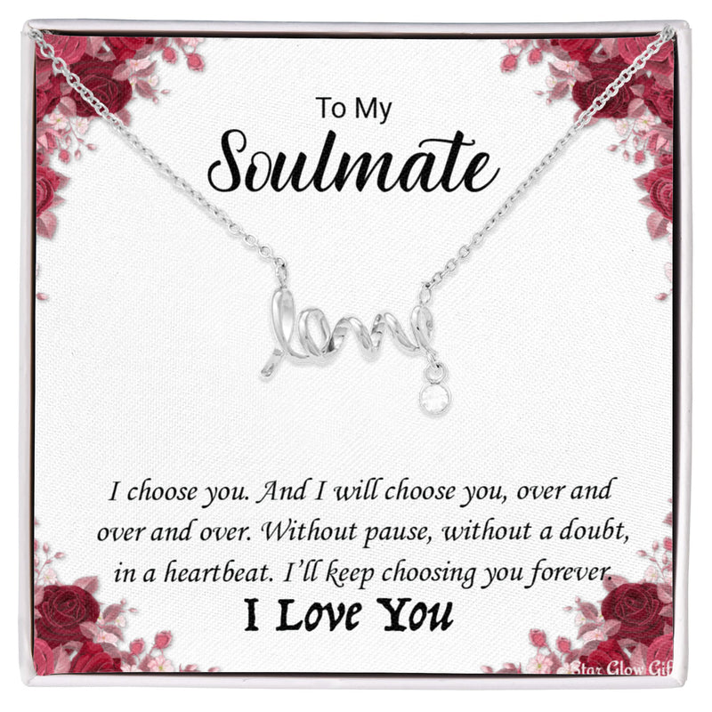 To My Soulmate -I love you! Love Necklace